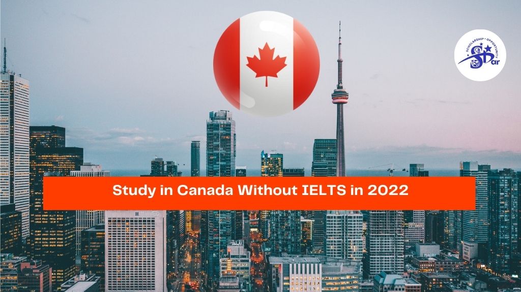  Study In Canada Without IELTS 2022 Starscholarshipopportunities