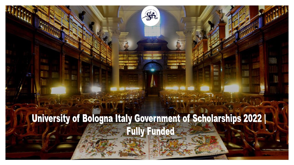 Read more about the article University of Bologna Italy Government Scholarships 2022