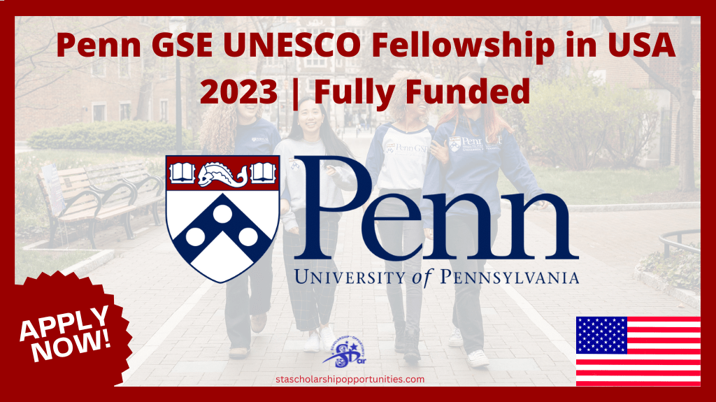 Read more about the article Penn GSE UNESCO Fellowship in USA 2023 | Fully Funded