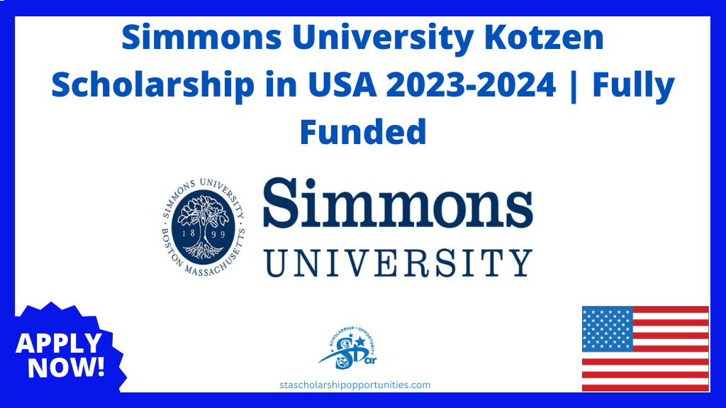 Read more about the article Simmons University Kotzen Scholarship in USA 2023-2024 | Fully Funded