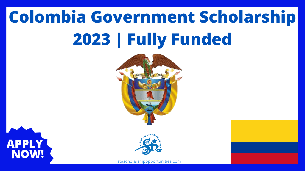 Read more about the article Colombia Government Scholarship 2023 | Fully Funded