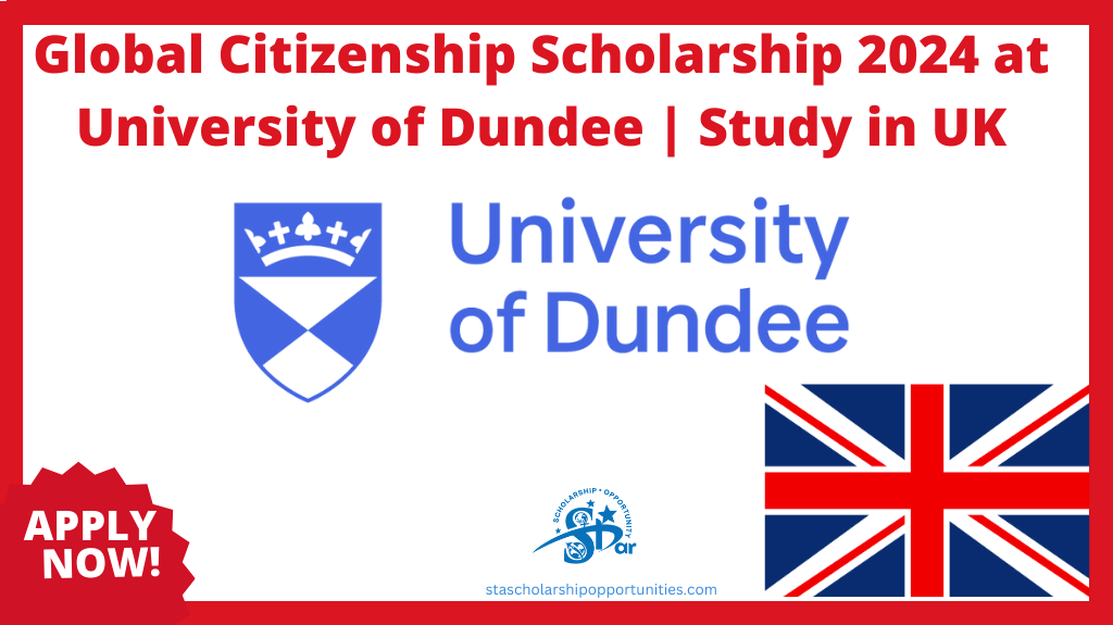 Read more about the article Global Citizenship Scholarship 2024 at University of Dundee | Study in UK