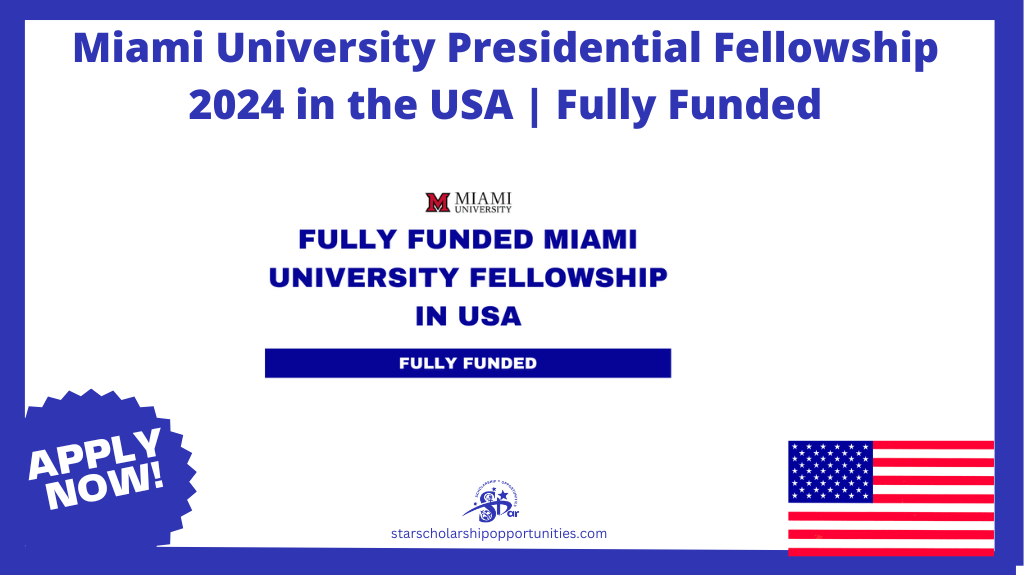 Read more about the article Miami University Presidential Fellowship 2024 in the USA | Fully Funded