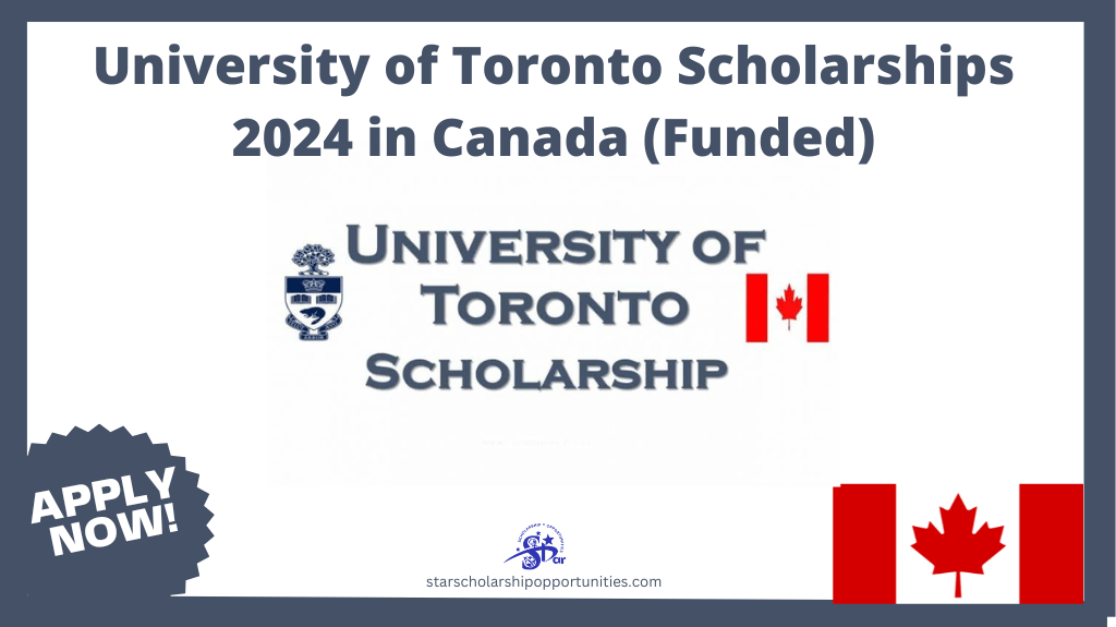Read more about the article University of Toronto Scholarships 2024 in Canada (Funded)