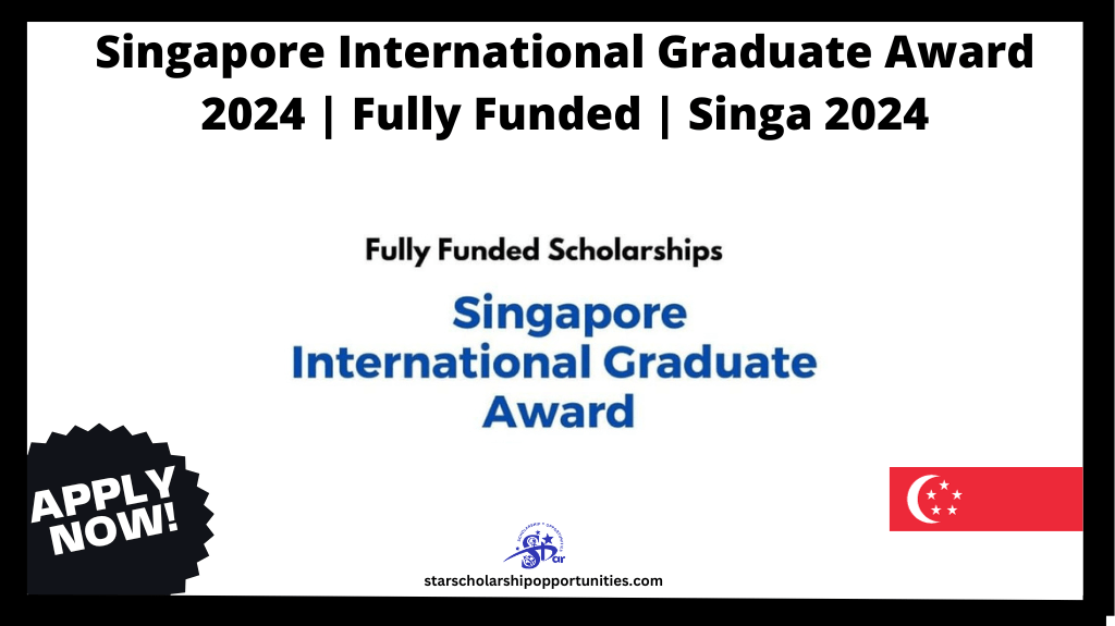 Read more about the article Singapore International Graduate Award 2024 | Fully Funded | Singa 2024