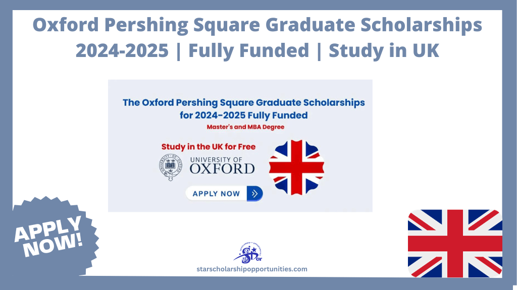 Read more about the article Oxford Pershing Square Graduate Scholarships 2024-2025 | Fully Funded | Study in UK