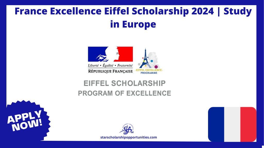 Read more about the article France Excellence Eiffel Scholarship 2024 | Study in Europe