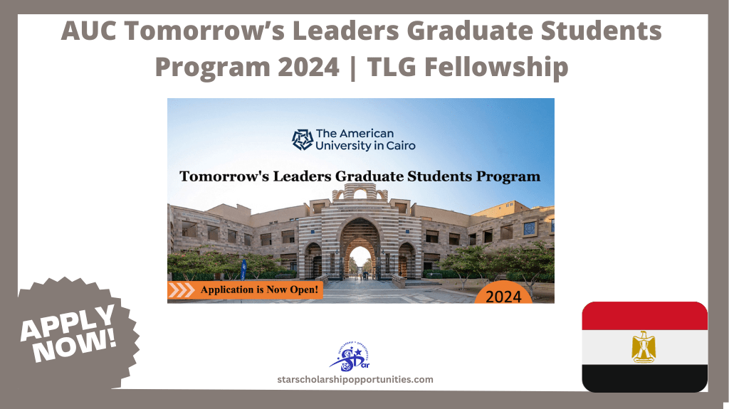 Read more about the article AUC Tomorrow’s Leaders Graduate Students Program 2024 | TLG Fellowship