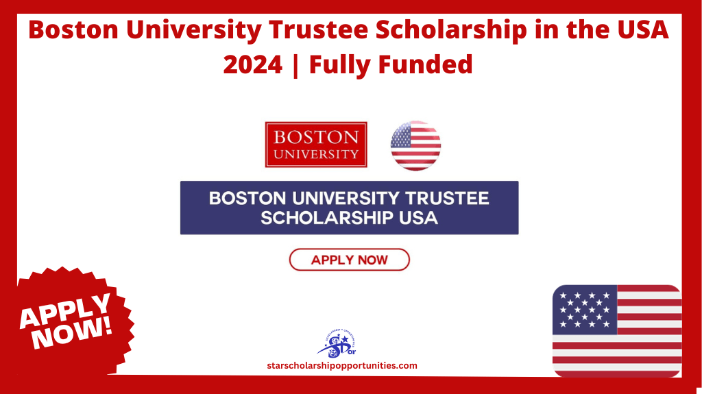 Read more about the article Boston University Trustee Scholarship in the USA 2024 | Fully Funded