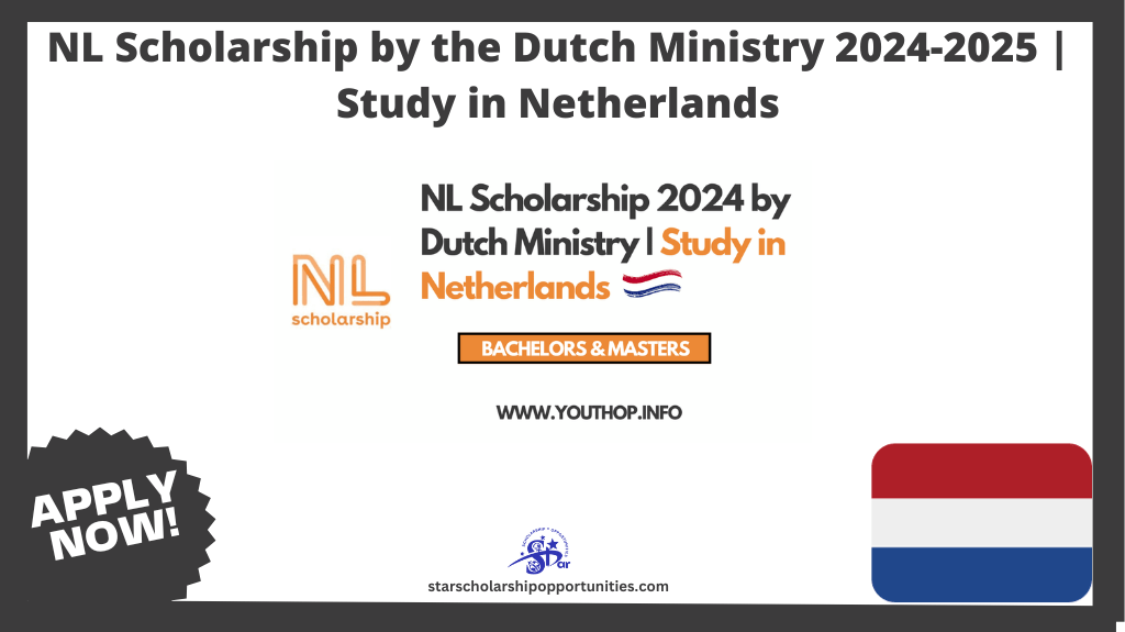 Read more about the article NL Scholarship by the Dutch Ministry 2024-2025 | Study in Netherlands