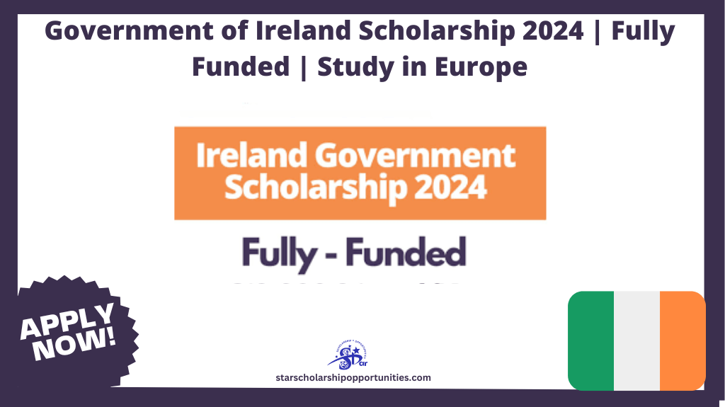Read more about the article Government of Ireland Scholarship 2024 | Fully Funded | Study in Europe