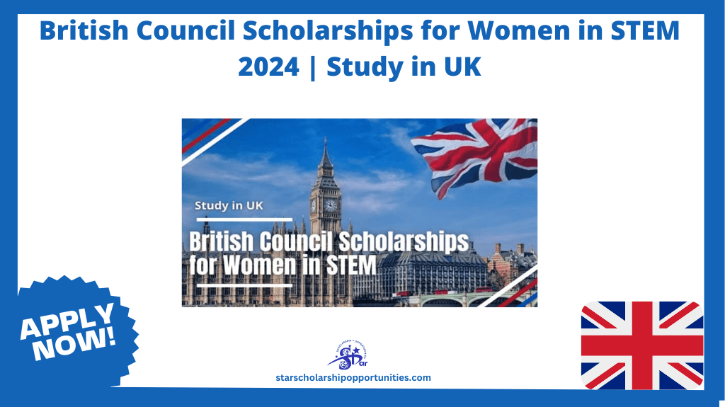 Read more about the article British Council Scholarships for Women in STEM 2024 | Study in UK