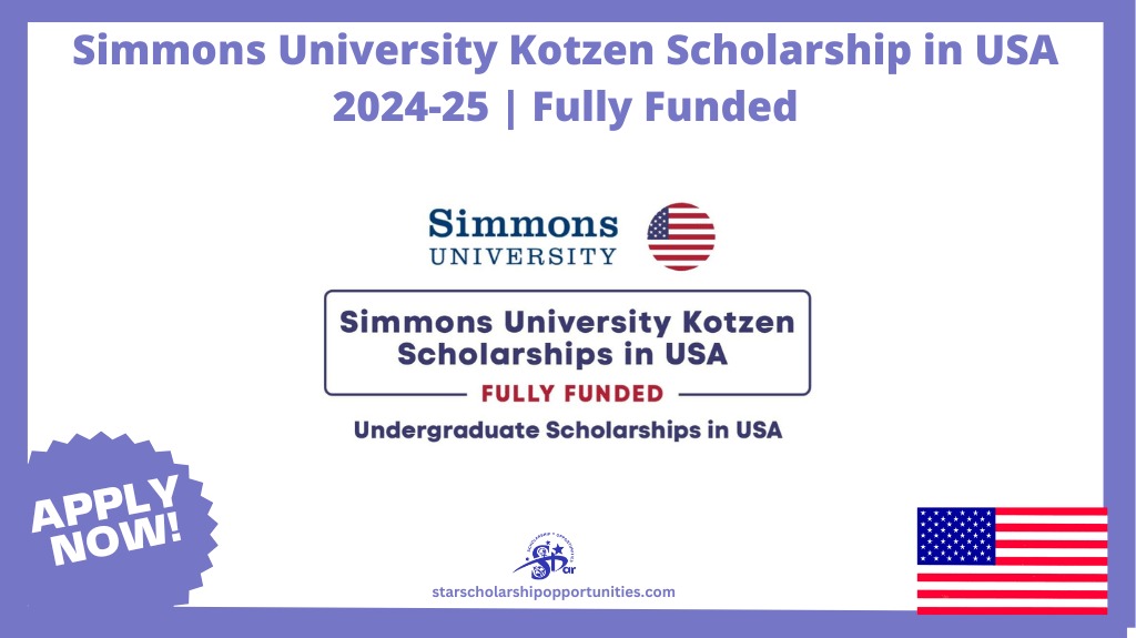 Read more about the article Simmons University Kotzen Scholarship in USA 2024-25 | Fully Funded