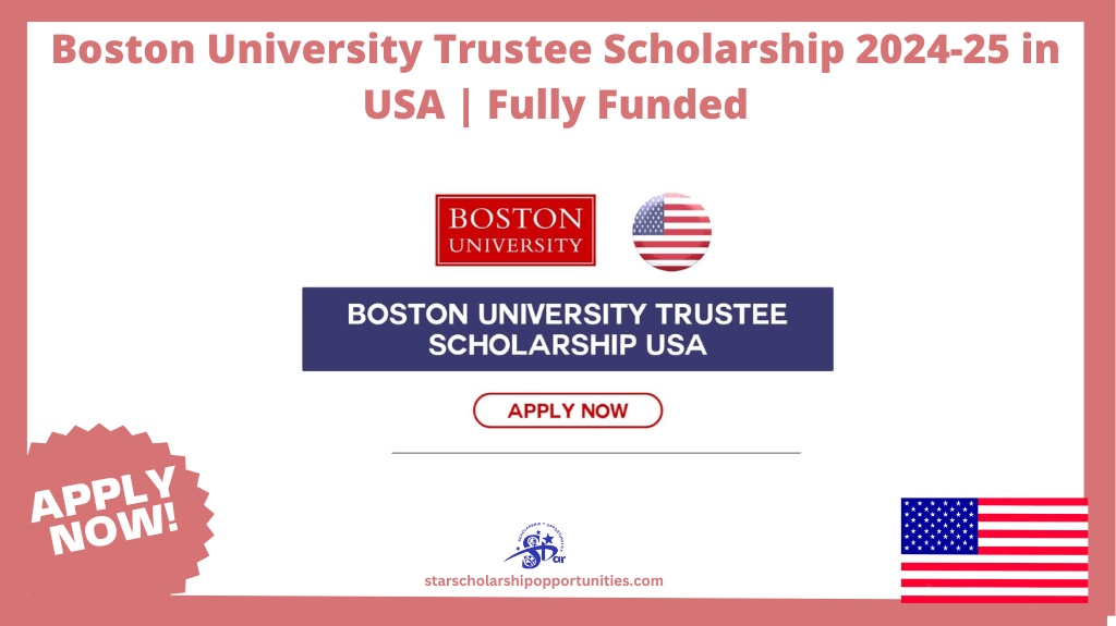 Read more about the article Boston University Trustee Scholarship 2024-25 in USA | Fully Funded