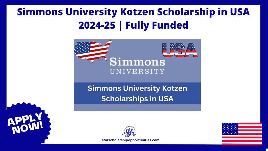 Read more about the article Simmons University Kotzen Scholarship in USA 2024-25 | Fully Funded