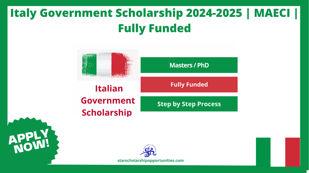 Read more about the article Italy Government Scholarship 2024-2025 | MAECI | Fully Funded