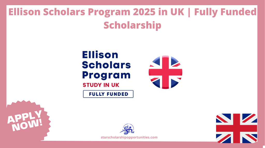 Read more about the article Ellison Scholars Program 2025 in UK | Fully Funded Scholarship