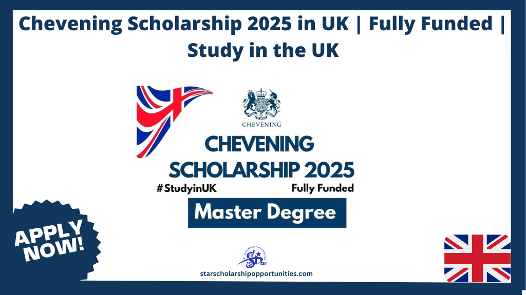 Chevening Scholarship 2025 in UK Fully Funded Study in the UK